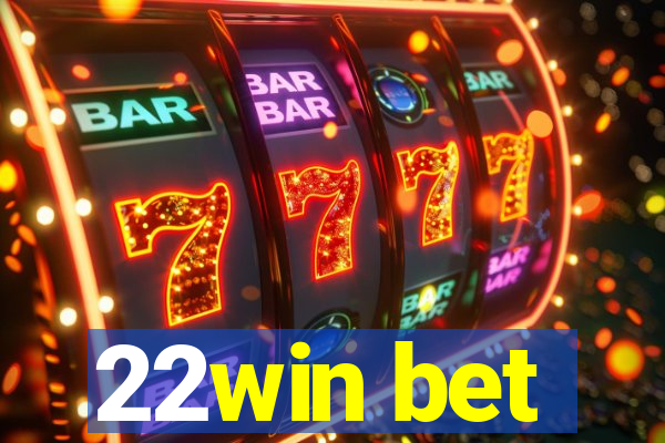 22win bet